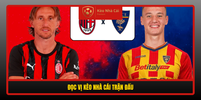 Nhận Định Soi Kèo AC Milan Vs Lecce, 01h45 Ngày 21/9 4 Doc Vi Keo Nha Cai Tran Dau